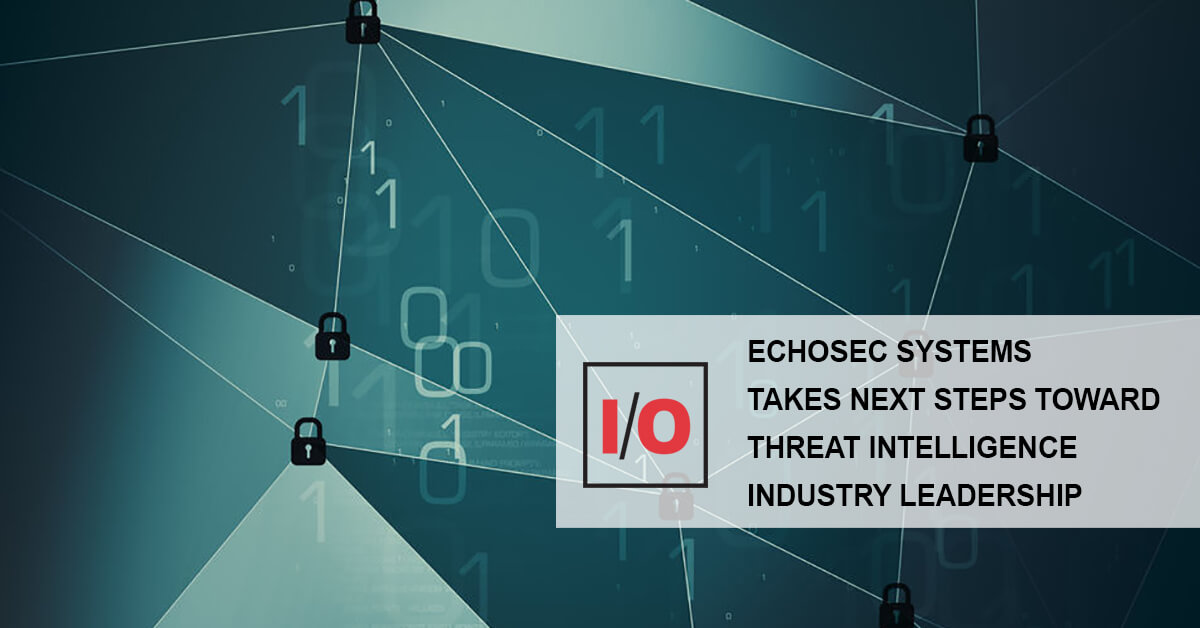 Echosec Systems Takes Next Steps Toward Threat Intelligence Industry ...